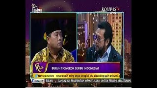 Rosi 26 April 2018 Bag 2 Debat Sengit Buruh Tiongkok Serbu Indonesia