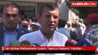 Can Gürkan Mahkemede Sunum Yapınca Madenci Yakınları Baygınlık Geçirdi