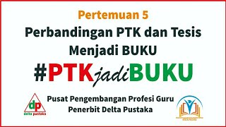 MATERI 5 Perbandingan PTK dan TESIS Menjadi BUKU #PTKjadiBUKU