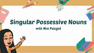 Singular Possessive Nouns