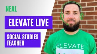 Get to know Neal | Elevate Live Social Studies Teacher