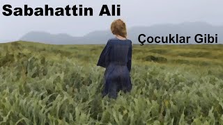 Sabahattin Ali - Çocuklar Gibi