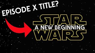 Star Wars Episode X Title Revealed? | Star Wars Speculation