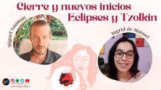 Cierre de ciclos: Eclipses y Tzolkin