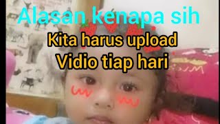 kenapa sih kita harus upload Vidio tiap hari?