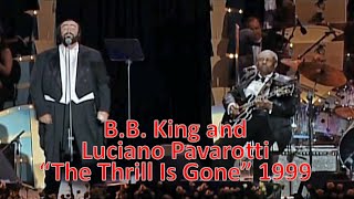 "The Thrill Is Gone" - B. B. King and Luciano Pavarotti 1999