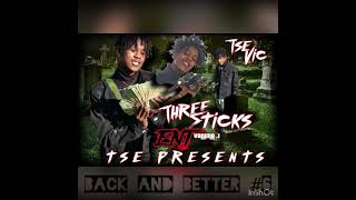 Tse Vic “Back and Better” Official audio #ThreeSticksEnt