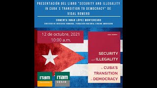 Presentación del libro "Security and Illegality in Cuba's Transition to Democracy" de Vidal Romero