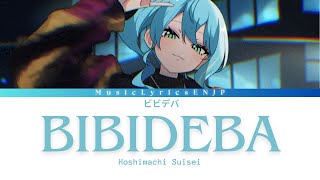 Hoshimachi Suisei Bibideba | 星街すいせい「ビビデバ」| Full Lyrics Video [Kan/Rom/Eng]