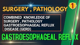 O1 Gastroesophageal Reflux Disease (GERD) , SURGERY LECTURES , PATHOLOGY LECTURES, NEET PG, AIIMS PG