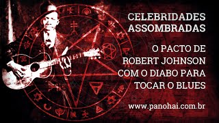 O PACTO DE ROBERT JOHNSON COM O DIABO PARA TOCAR O BLUES