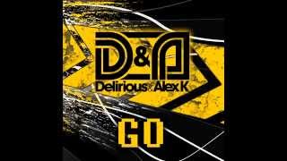 Delirious & Alex K - Go