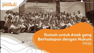 Rumah untuk Anak yang Berhadapan dengan Hukum - PKBI