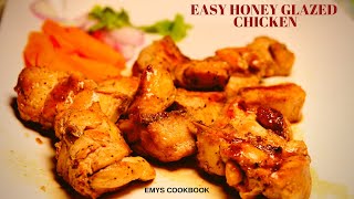 Easy Honey Glazed Chicken | Simple Chicken Recipe | Emys CookBook | Honey glazed chicken simple way