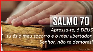 SALMO 70|Salmo 70 Completo|Salmo 70 Significado|Salmo 70 Salmo Apressa te Senhor|Salmo70 Significado