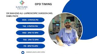 OPD TIMING OF DIFFERENT DOCTORS AT EJAZ CLINIC