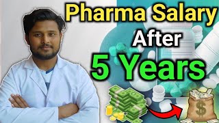 Salary after 5 years in pharma industry | Salary of B Pharmacy after 5 year Pharma companies🙄