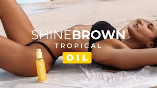 SHINE BROWN TROPICAL TANNING OIL | BYROKKO