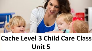 Cache Level 3 Early Years Educator Online Class ( Unit 5)