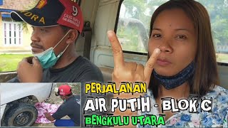 PERJALANAN AIR PUTIH - BLOK C | Bengkulu Utara