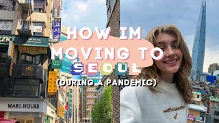 MOVING TO SEOUL, KOREAN QUARANTINE, ETC  Q&A