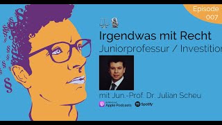 Jura-Podcast: Juniorprofessur / Investitionsrecht | Interview Jun.-Prof. Julian Scheu | IMR #007