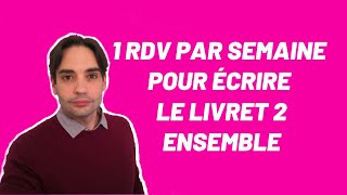 Écrire le livret 2 ES ensemble avec un RDV par semaine.