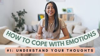 How To Cope With Emotions 101 | Understand your thoughts!