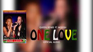 MOEISH FT QUEEN RENEE - ONE LOVE