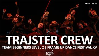 TRAJSTER crew (FRONT ROW) - TEAM BEGINNERS LEVEL 2 | FRAME UP FESTIVAL XV