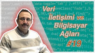 Veri İletişimi ve Bilgisayar Ağları (19. Ders) Son!