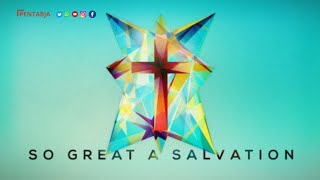 PENTABJA SUNDAY MORNING SERVICE: So Great A Salvation - Pastor Leroy Laing August 13, 2023