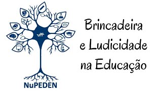 BRINCADEIRA E LUDICIDADE NA EDUCAÇÃO