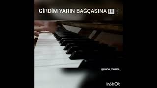 "Girdim yarın bağçasına" 🎹🎼