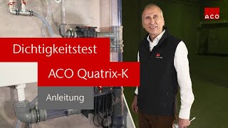 Wie kann man einen Dichtigkeitstest bei einem Rückstauautomaten ACO Quatrix-K vornehmen?