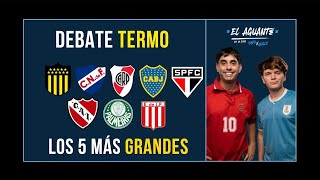 EL  AGUANTE -  DEBATE TERMO / LOS CINCO MÁS GRANDES DE AMÉRICA