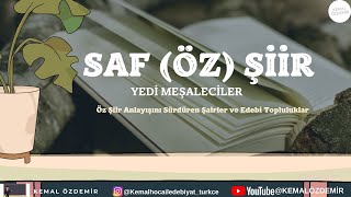 Saf (Öz) Şiir Temsilcileri ve Yedi Meşaleciler