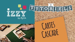 Les tutos d'Izzy - Cartes Cascade