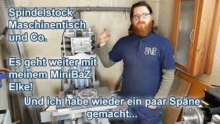 Spindelstock, Maschinentisch und ein paar Späne! (MiniVMC Part 15)