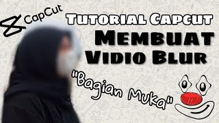 Tutorial Membuat Vidio Blur Wajah di Capcut