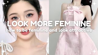 how to look more feminine and become attractive 🌷🎀 radiating feminine energy tips