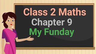 Class 2 Maths Chapter 9 'My Funday' (full chapter) cbse ncert