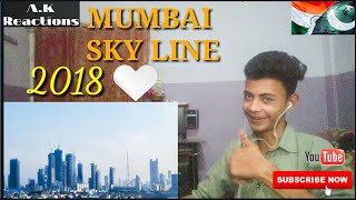 Pakistani Reacts To | Latest Mumbai Skyline 2018 | A.K Reactions