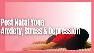 Post Natal Yoga- Stress, Anxiety & Postpartum Depression