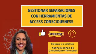 Gestionar Rupturas o Separaciones con Herramientas de Access Consciousness Vitapura Chile