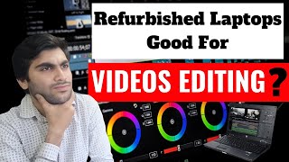 Refurbished Laptops For Video Editing Good Or Bad ? || Video Editing Ke Liye Refurbished Laptop ||