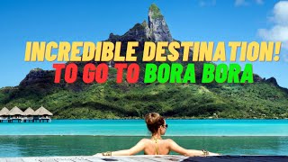 🧳  Incredible destination! To go to bora bora.✈️