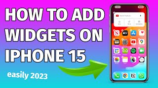 How To Add Widgets to Your IPhone 15 Home Screen Easily 2023