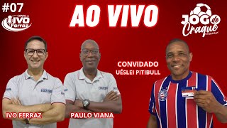 [ AO VIVO ] JOGO DE CRAQUE ENTREVISTA UÉSLEI PITIBULL EX- BAHIA E VITÓRIA  - ELE CONTA TUDO.