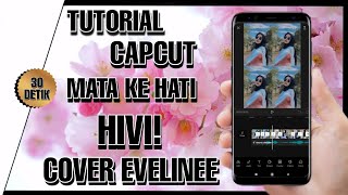 Tutorial Edit Video CapCut Pakai Lagu HIVI! - Mata ke Hati | Tutorial Capcut Sesuai Beat Musik